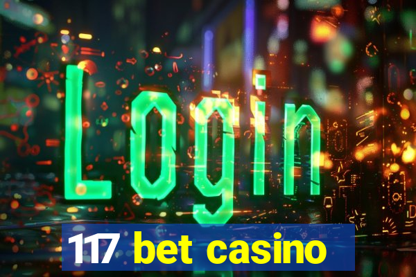 117 bet casino